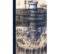 William Hamilton Richards Text Book of Military Topography (Copertina rigida)