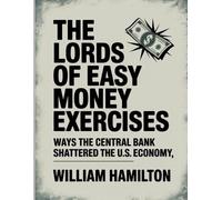 William Hamilton The Lords Of Easy Money Exercises (Tascabile)