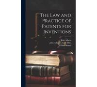 William Hands John The Law and Practice of Patents for Inven (Copertina rigida)