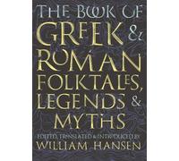 William Hansen The Book of Greek and Roman Folktales, Legends, and M (Tascabile)