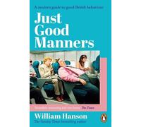 William Hanson Just Good Manners (Tascabile)