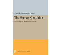 William Hardy McNeill The Human Condition (Copertina rigida)