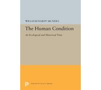 William Hardy McNeill The Human Condition (Tascabile) Princeton Legacy Library