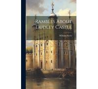 William Harris Rambles About Dudley Castle (Copertina rigida)