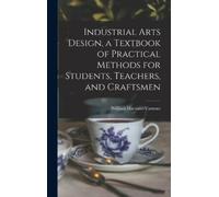 William Harriso Industrial Arts Design, a Textbook of Practic (Copertina rigida)