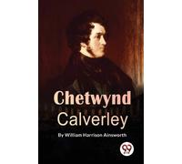 William Harrison Ainsworth Chetwynd Calverley (Tascabile)
