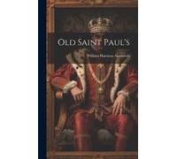 William Harrison Ainsworth Old Saint Paul's (Copertina rigida)
