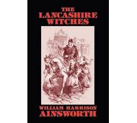 William Harrison Ainsworth The Lancashire Witches (Tascabile)