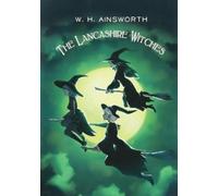William Harrison Ainsworth The Lancashire Witches (Tascabile) Horror Historia