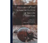 William Harrison Ainsworth William A History of the Dunmow Fl (Copertina rigida)