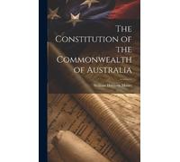 William Harrison The Constitution of the Commonwealth of Aus (Copertina rigida)
