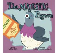 William Hart Amara Venayas Rodriguez The Majestic Pigeon (Tascabile)