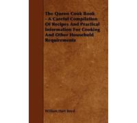 William Hart Bo The Queen Cook Book - A Careful Compilation Of Recip (Tascabile)
