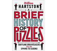 William Hartston A Brief History of Puzzles (Copertina rigida)