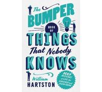 William Hartston The Bumper Book of Things That Nobody Knows (Copertina rigida)