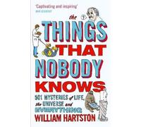 William Hartston The Things that Nobody Knows (Tascabile)