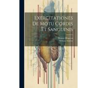 William Harvey Hingston Thomas 1 Exercitationes De Motu Cordis Et S (Tascabile)