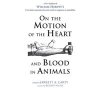 William Harvey On the Motion of the Heart and Blood in Animals (Tascabile)
