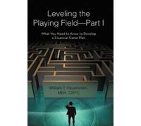 William Hauenstein Mba Crpc Leveling the Playing Field-Part I (Copertina rigida)