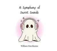 William Hawthorne A Symphony of Sweet Sounds (Tascabile)