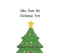 William Hawthorne Tales from the Christmas Tree (Copertina rigida)