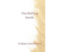 William Hawthorne The Shifting Sands (Tascabile)