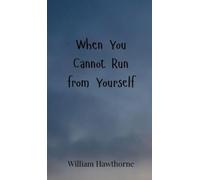 William Hawthorne When You Cannot Run from Yourself (Copertina rigida)