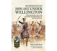 William Hay Reminiscences 1808-1815 Under Wellington (Tascabile)