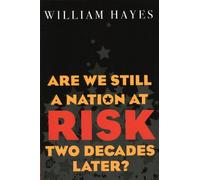 William Hayes Are We Still a Nation at Risk Two Decades Later? (Tascabile)