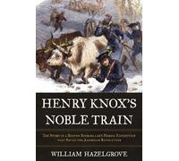 William Hazelgrove Henry Knox's Noble Train (Copertina rigida)