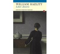 William Hazlitt Liber Amoris (Tascabile)