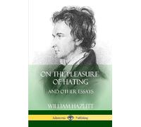 William Hazlitt On the Pleasure of Hating (Tascabile)