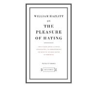 William Hazlitt On the Pleasure of Hating (Tascabile) Penguin Great Ideas