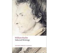 William Hazlitt Selected Writings (Tascabile) Oxford World's Classics