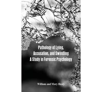 William Healy Mary Heal Pathology of Lying, Accusation, and Swindlin (Tascabile)