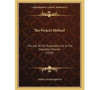William Heard Kilpatrick The Project Method (Tascabile)