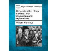 William Hemings Alphabetical List of Law Maxims (Tascabile)