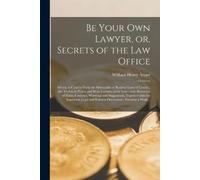 William Henry A Be Your Own Lawyer, or, Secrets of the Law Office [m (Tascabile)
