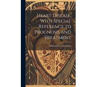 William Henry B Heart Disease, With Special Reference to Prog (Copertina rigida)