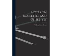 William Henry Besant Notes On Roulettes and Glissettes (Tascabile)