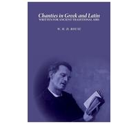 William Henry Denham Rouse Chanties in Greek and Latin (Tascabile)