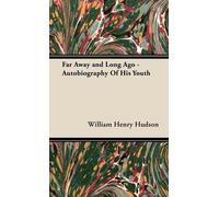 William Henry, Far Away and Long Ago - Autobiography Of His (Copertina rigida)
