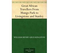 William Henry G Great African Travellers From Mungo Park to Livingst (Tascabile)