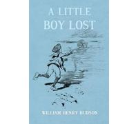 William Henry Hudson A Little Boy Lost (Tascabile)