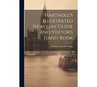 William Henry K Hartnoll's Illustrated Newquay Guide And Visitor's H (Tascabile)