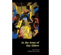 William Henry Lewis In the Arms of Our Elders (Tascabile)