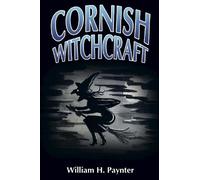 William Henry Paynter Cornish Witchcraft (Tascabile)