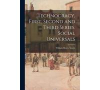 William Henry S Second and Third Series. Social Universals Technocra (Tascabile)