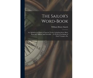 William Henry Smyth The Sailor's Word-Book (Tascabile)