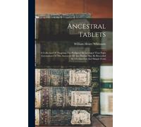 William Henry Whitmore Ancestral Tablets (Tascabile)